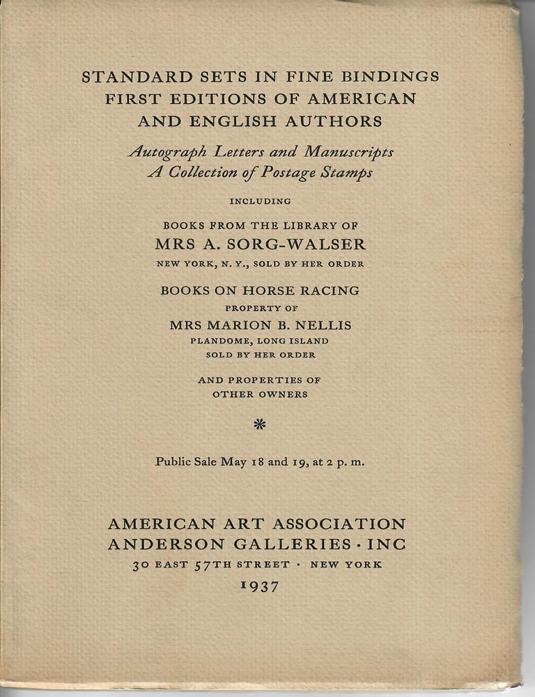 Item #32793 Catalogue 4330: Standard Sets in Fine Bindings, First Editions of American and English Authors, Autograph Letters and Manuscripts, A Collection of Postage Stamps; Including Books from the Library of Mrs A. Sorg-Walser . . . Books on Horse Racing Property of Mrs Marion B. Nellis. American Art Association / Anderson Galleries.