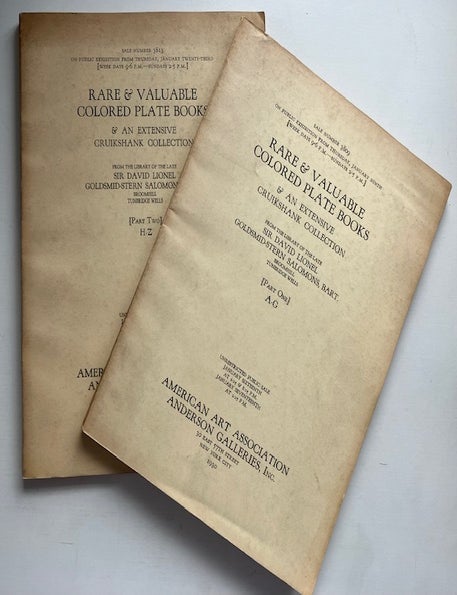 Item #32795 Sales 3809 and 3813: Rare & Valuable Colored Plate Books & an Extensive Cruikshank Collection; From the Library of the Late Sir David Lionel Goldsmid-Stern Salomons, Bart. Broomhill Tunbridge Wells. American Art Association / Anderson Galleries.