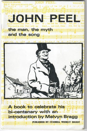 Item #32811 John Peel; The Man, the Myth, the Song. Melvyn Bragg