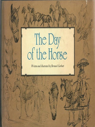 Item #32813 The Day of the Horse. Bernard Garbutt