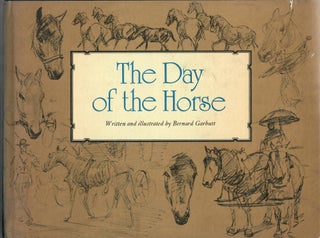 Item #32813 The Day of the Horse. Bernard Garbutt