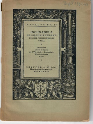 Item #32829 Katalog 10: Incunabula, Holzschnittwerke des XVI. Jahrhunderts, Varia [etc.]....