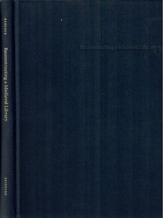 Item #32875 Reconstructing a Medieval Library; Fragments from Lambach. Robert G. Babcock