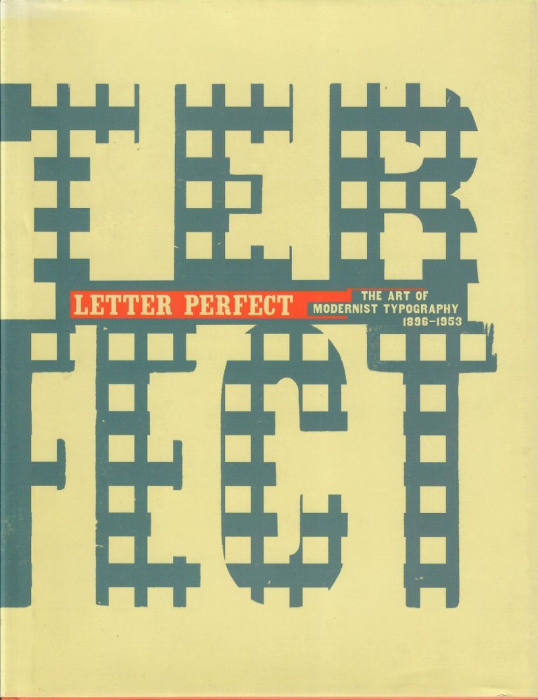 Item #32909 Letter Perfect; The Art of Modernist Typography 1896-1953. David Ryan.