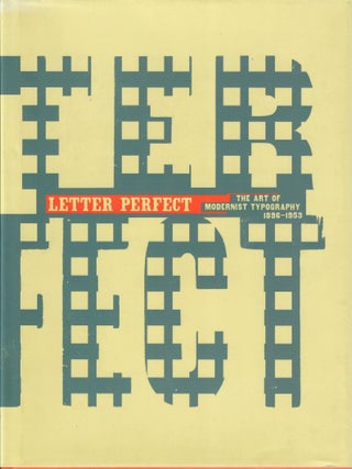 Item #32909 Letter Perfect; The Art of Modernist Typography 1896-1953. David Ryan