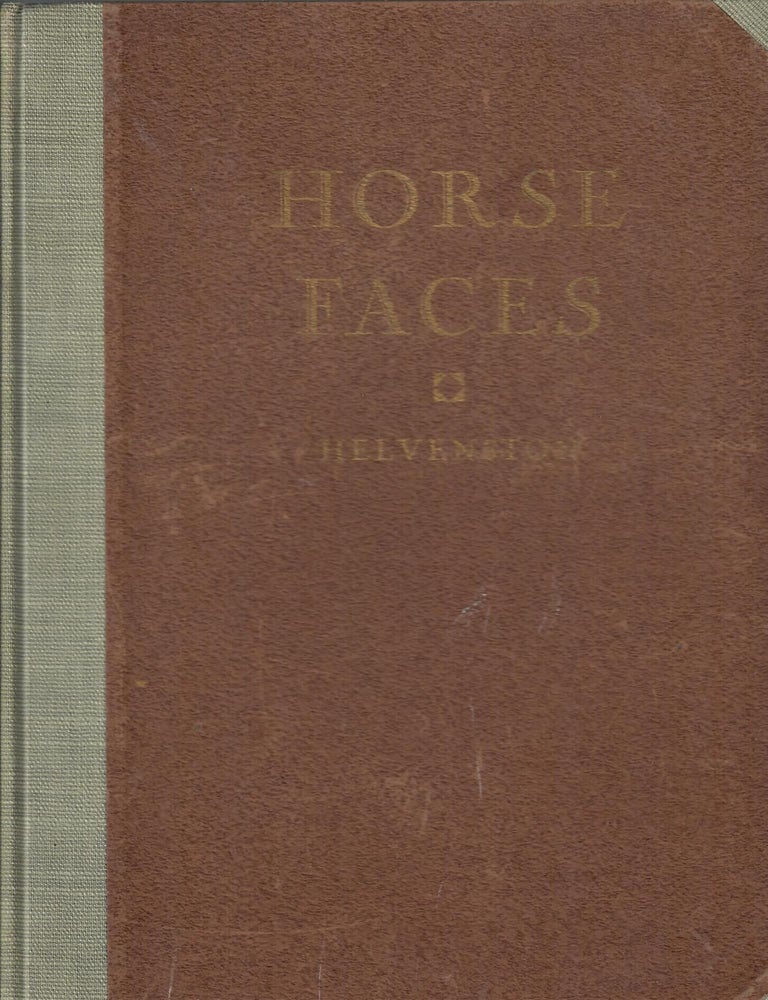 Item #32931 Horse Faces; Impressions of Horsemen by One Who Is Not. Harold Helvenston.
