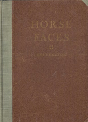 Item #32931 Horse Faces; Impressions of Horsemen by One Who Is Not. Harold Helvenston