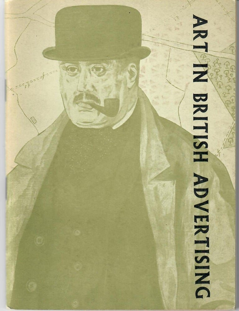 Item #32935 Art in British Advertising; A National Exhibition Presented by The Advertising Creative Circle and Sponsored by The Times. George Plante, William Gaunt.
