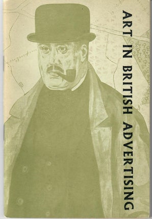 Item #32935 Art in British Advertising; A National Exhibition Presented by The Advertising...