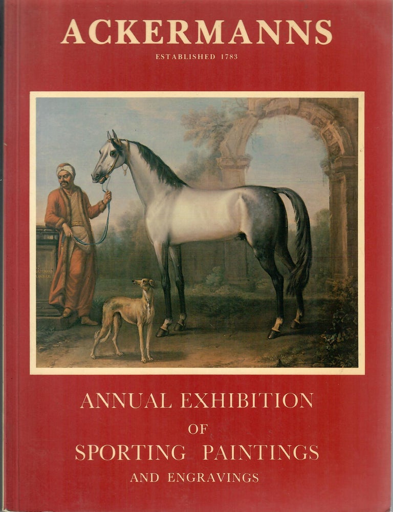 Item #32952 An Exhibition of Fine English Sporting Paintings and Engravings [1979]. Arthur Ackermann, Son.