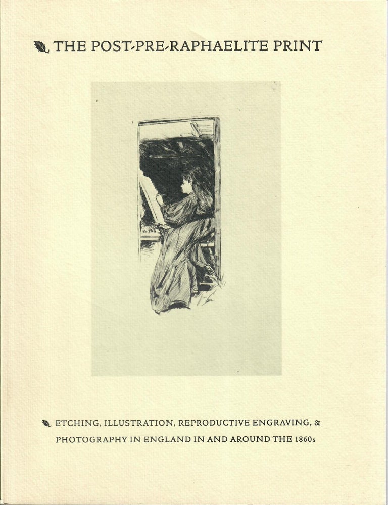 Item #32961 The Post-Pre-Raphaelite Print; Etching, Illustration, Reproductive Engraving and Photography in England in and around the 1860s. Allen Staley.