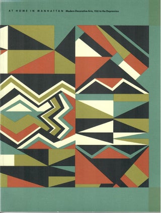 Item #32966 At Home in Manhattan; Modern Decorative Arts, 1925 to the Depression. Karen Davies