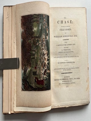 The Chase; To Which Is Annexed Field Sports by William Somervile, Esq. With a Sketch of the Author's Life . . . by Edward Topham, Esq.
