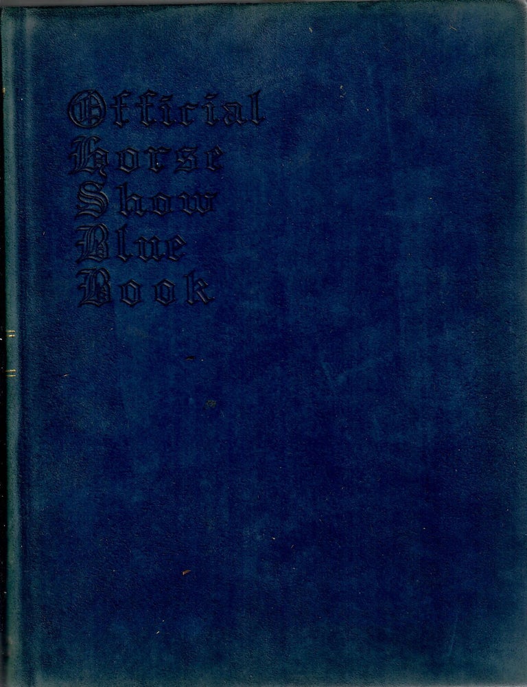 Item #33001 Official Horse Show Blue Book: Vol. 8, 1914. J. W. Waring, ed., contributors.