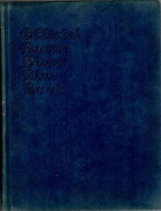 Item #33001 Official Horse Show Blue Book: Vol. 8, 1914. J. W. Waring, ed., contributors
