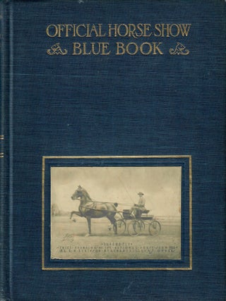 Item #33061 The Official Horse Show Blue Book: Vol. 17, 1923. J. W. Waring, ed., contributors