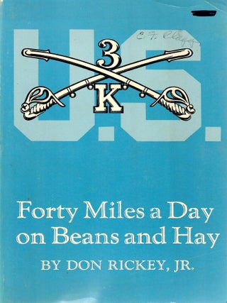 Item #33093 Forty Miles a Day on Beans and Hay; The Enlisted Soldier Fighting the Indian Wars....