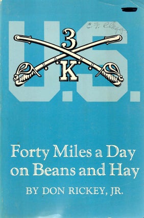 Item #33093 Forty Miles a Day on Beans and Hay; The Enlisted Soldier Fighting the Indian Wars....