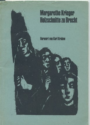 Item #33102 Margarethe Krieger; Holzschnitte zu Brecht. Karl Krolow, fwd