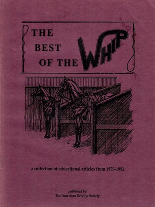 Item #33110 The Best of the Whip; A Collection of Educational Articles from 1975-1992 [vol. 1]....