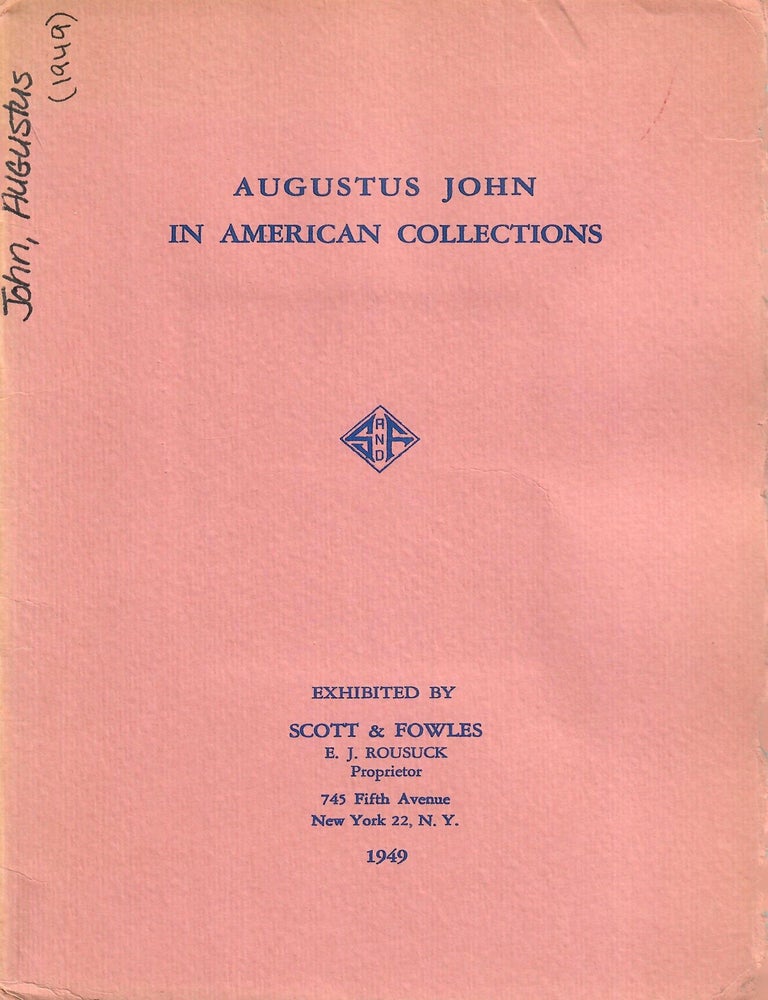 Item #33163 Augustus John in American Collections; An Inclusive Loan Exhibition. E. J Rousuck.