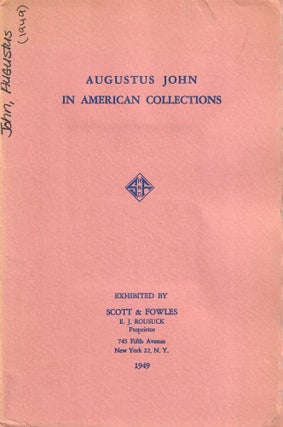 Item #33163 Augustus John in American Collections; An Inclusive Loan Exhibition. E. J Rousuck