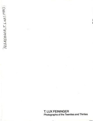 Item #33171 Photographs of the Twenties and Thirties. T. Lux Feininger