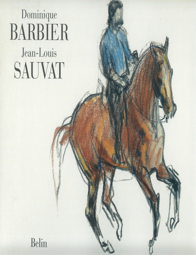 Item #33188 Croquis de Dressage / Sketches of the Equestrian Art [signed]. Dominique Barbier, Jean-Louis Sauvat.