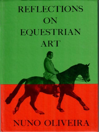 Item #33189 Reflections on Equestrian Art. Nuno Oliveira